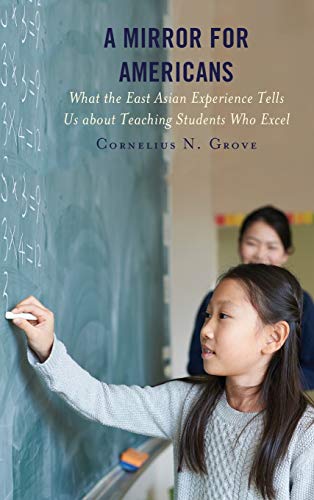 A Mirror for Americans: What the East Asian Experience Tells Us about Teaching Students Who Excel