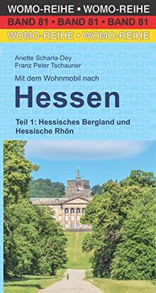 Mit dem Wohnmobil nach Hessen: Teil 1: Hessisches Bergland und Hessische Rhön (Womo-Reihe, Band 81)