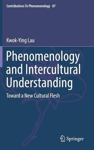Phenomenology and Intercultural Understanding: Toward a New Cultural Flesh (Contributions To Phenomenology)
