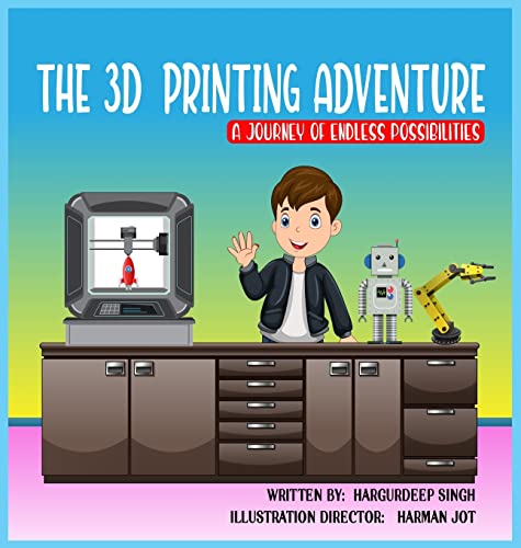 The 3D Printing Adventure