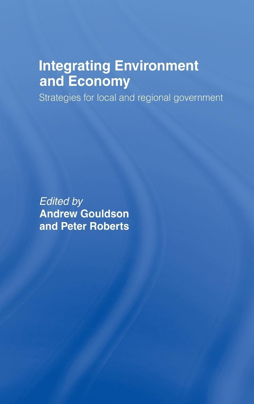 Integrating Environment and Economy: Strategies for Local and Regional Government