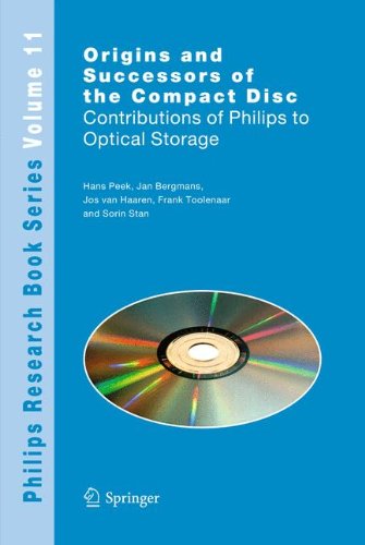 Origins and Successors of the Compact Disc: Contributions of Philips to Optical Storage (Philips Research Book Series, Band 11)
