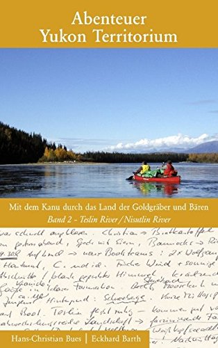 Abenteuer Yukon Territorium, Band 2: Teslin River / Nisutlin River