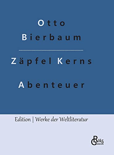 Zäpfel Kerns Abenteuer (Edition Werke der Weltliteratur - Hardcover)