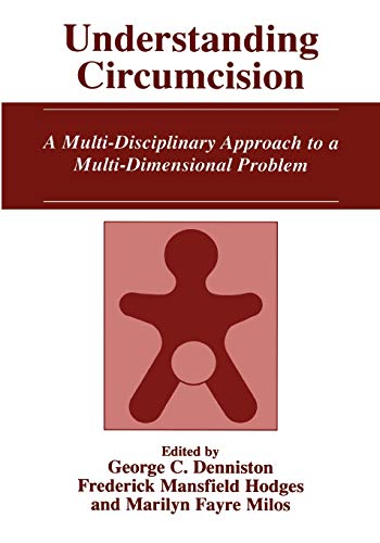 Understanding Circumcision: A Multi-Disciplinary Approach to a Multi-Dimensional Problem