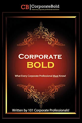 Corporate Bold: What Every Corporate Professional Must Know!