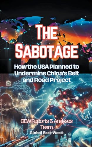 The Sabotage: How The USA Planned To Undermine China’s Belt And Road Project