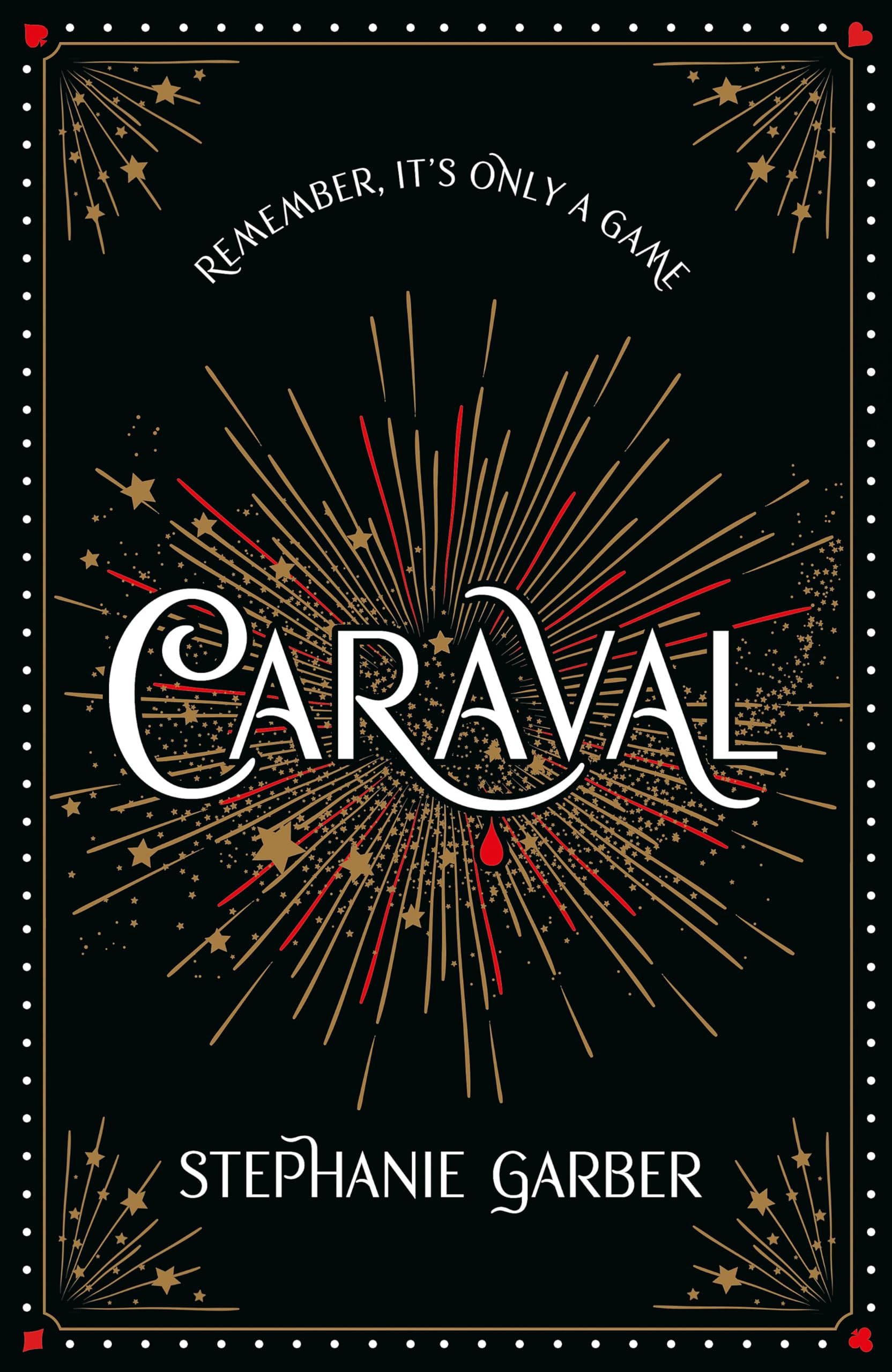 Stephanie Garber Caraval, The Mesmerising And Magical Fantasy From The Author Of Once Upon A Broken Heart