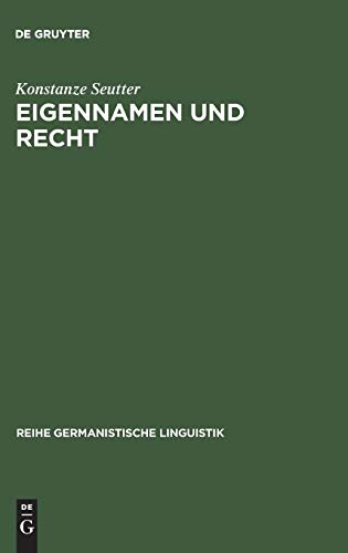 Eigennamen und Recht (Reihe Germanistische Linguistik, 172)