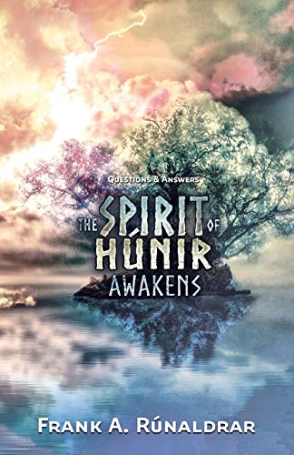 The Spirit of Hunir Awakens - Questions & Answers (High Galdr)