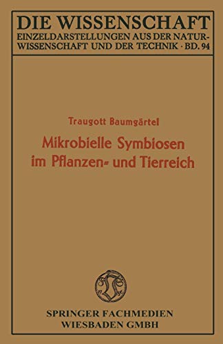Mikrobielle Symbiosen im Pflanzen- und Tierreich (Die Wissenschaft) (German Edition) (Die Wissenschaft, 94, Band 94)