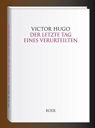 Der letzte Tag eines Verurteilten: Aus dem Französischen übertragen von Alfred Wolfenstein