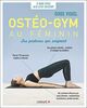 Ostéo-gym au féminin, les postures qui soignent: Guide visuel