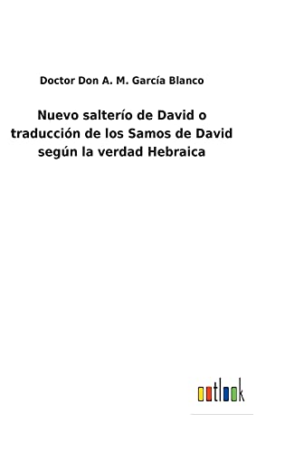 Nuevo salterío de David o traducción de los Samos de David según la verdad Hebraica
