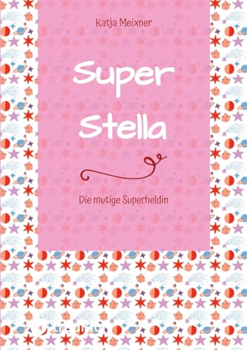 Super Stella: Die mutige Superheldin