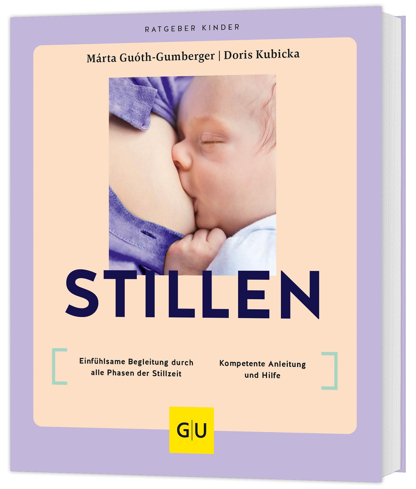 Stillen: Einfühlsame Begleitung durch alle Phasen der Stillzeit / Kompetente Anleitung und Hilfe (GU Baby)