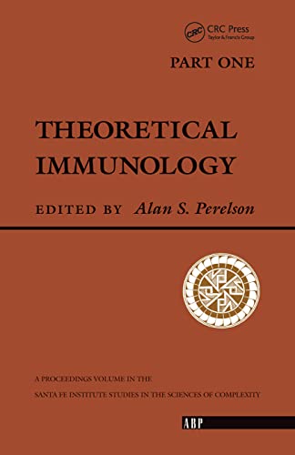 Theoretical Immunology, Part One: The Proceedings of the Theoretical Immunology Workshop, Held June, 1987 in Santa Fe, New Mexico (Theoretical Immunology, 1, Band 1)