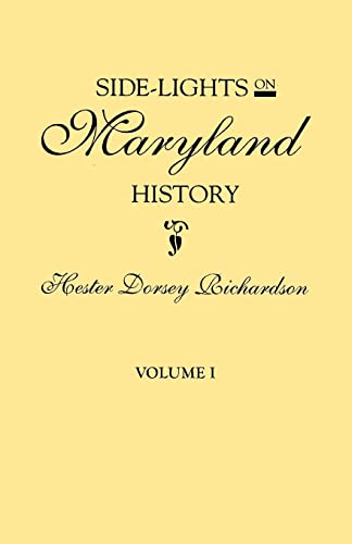 Side-Lights on Maryland History, with Sketches of Early Maryland Families. In Two Volumes. Volume I