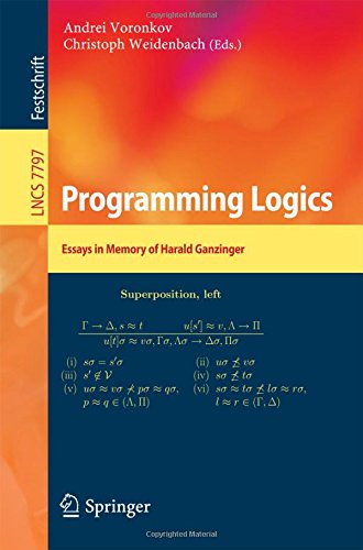 Programming Logics: Essays in Memory of Harald Ganzinger (Lecture Notes in Computer Science / Theoretical Computer Science and General Issues)