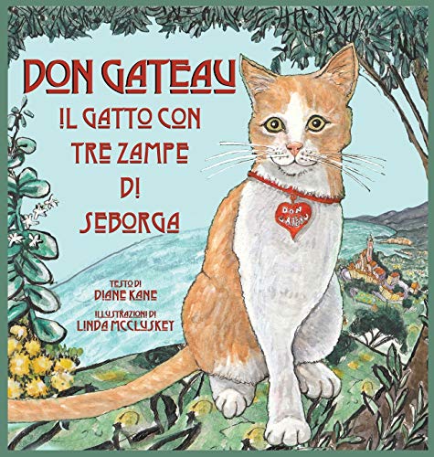 Don Gateau Il Gatto a Tre Zampe Di Seborga (Italian Edition)