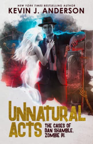 Unnatural Acts (Dan Shamble, Zombie P.I., Band 2)