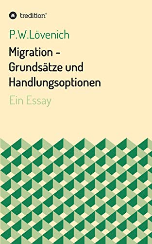 Migration - Grundsätze und Handlungsoptionen: Ein Essay