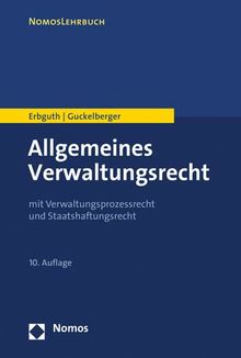 Allgemeines Verwaltungsrecht: mit Verwaltungsprozessrecht und Staatshaftungsrecht (NomosLehrbuch)