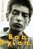 Bob Dylan. Ein Leben