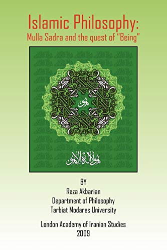 Islamic Philosophy: Mulla Sadra and the quest of Being: Mulla Sadra and the quest of Being