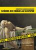 Scènes de crime au Louvre: Une enquête criminartistique