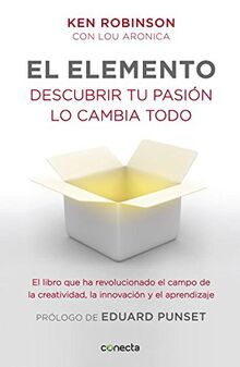 El elemento: Descubrir tu pasión lo cambia todo (Conecta)