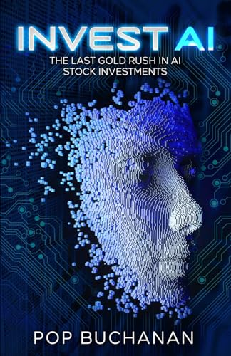 INVEST AI: The Last Gold Rush in AI Stock Investments: Your Guide To Future Proof Investments