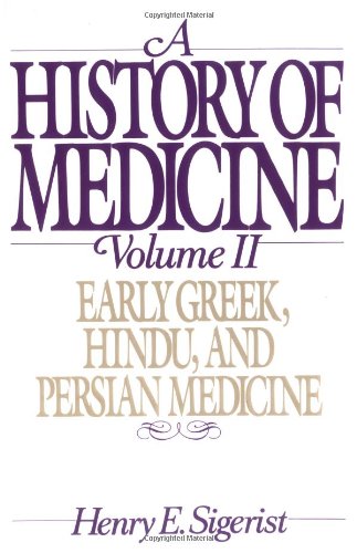 A History of Medicine: Volume 2: Early Greek, Hindu, and Persian Medicine