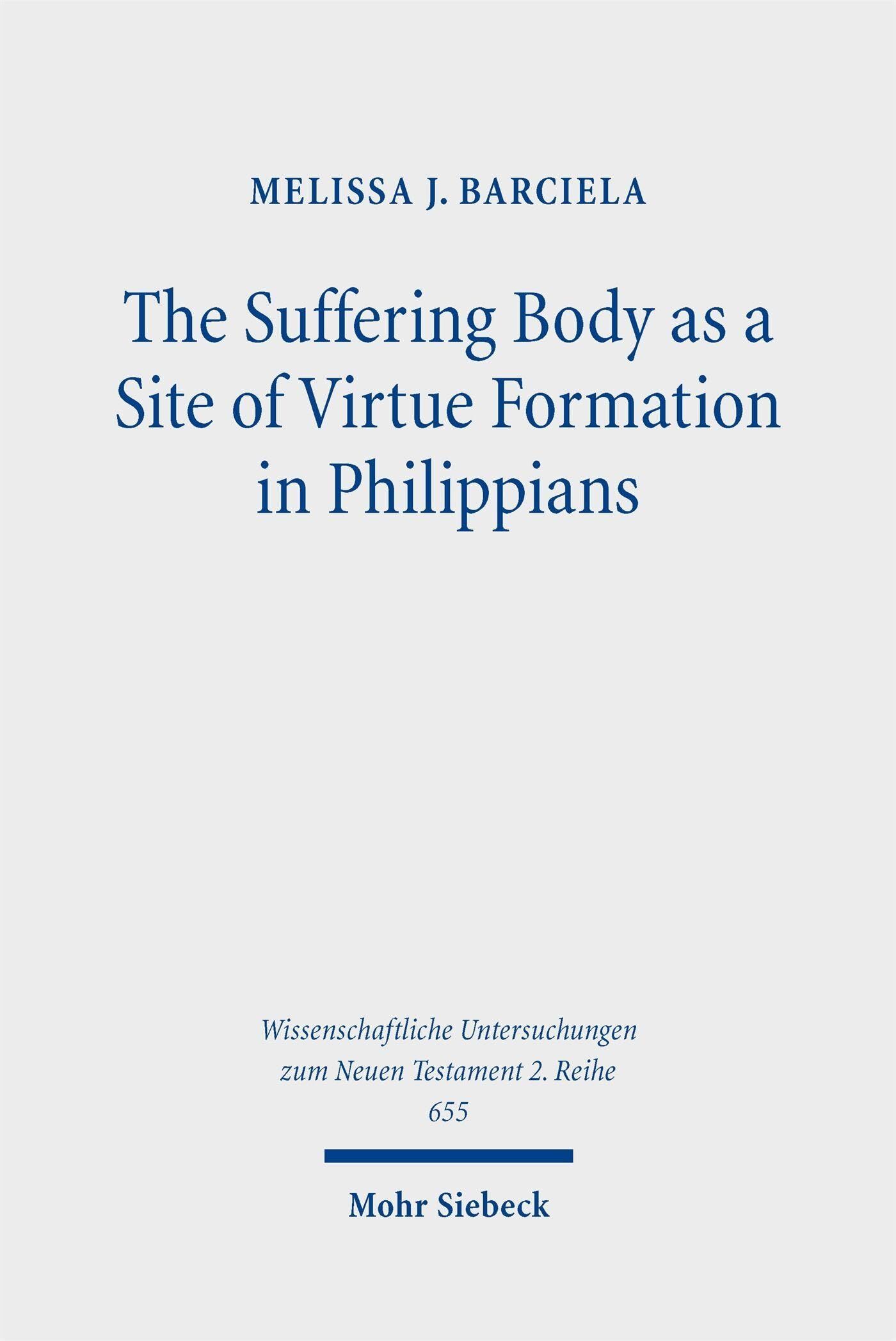The Suffering Body as a Site of Virtue Formation in Philippians - Neuware