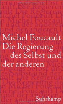 Die Regierung des Selbst und der anderen: Vorlesungen am Collège de France 1982/83