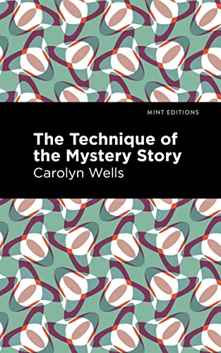 The Technique of the Mystery Story (Mint Editions―Literary Criticism and Writing Technique)