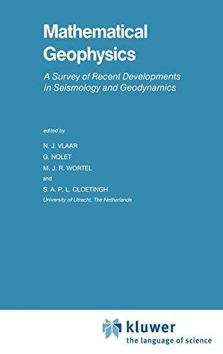 Mathematical Geophysics: A Survey of Recent Developments in Seismology and Geodynamics (Modern Approaches in Geophysics, 3, Band 3)