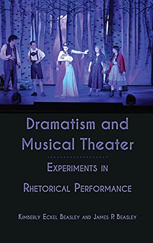 Dramatism and Musical Theater: Experiments in Rhetorical Performance