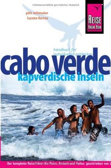 Reise Know-How Cabo Verde - Kapverdische Inseln: Reiseführer für individuelles Entdecken