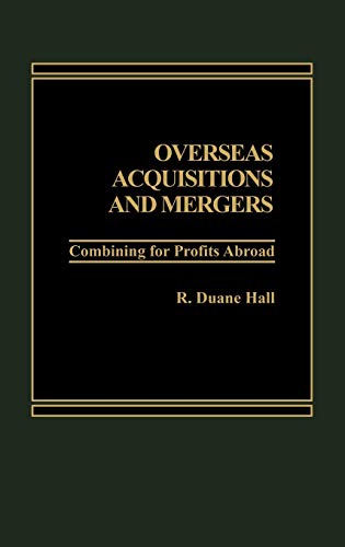 Overseas Acquisitions and Mergers: Combining for Profits Abroad