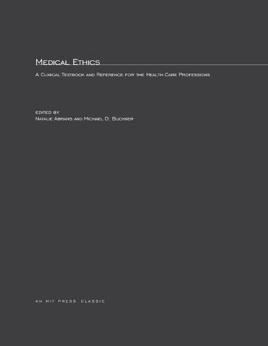 Medical Ethics: A Clinical Textbook and Reference for Health Care Professionals (Bradford Books)