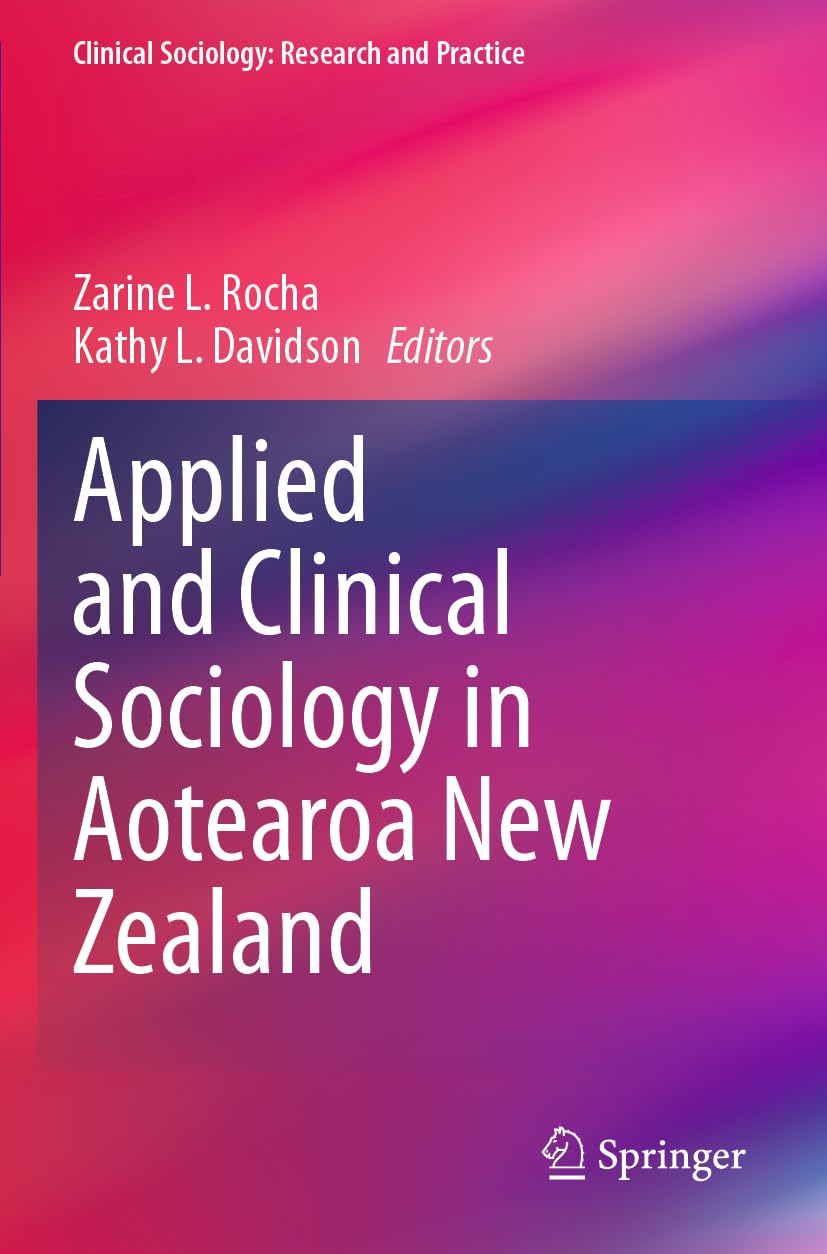 Applied and Clinical Sociology in Aotearoa New Zealand (Clinical Sociology: Research and Practice)