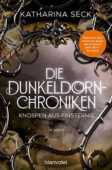 Die Dunkeldorn-Chroniken - Knospen aus Finsternis: Roman von Seck, Katharina | Buch | Zustand gut