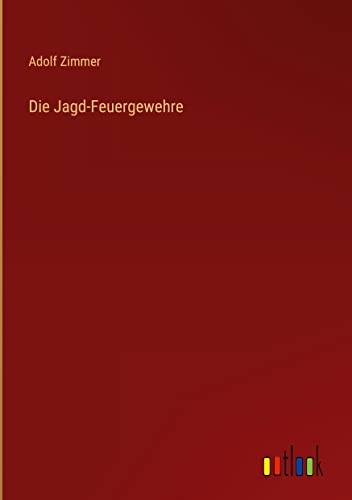 Die Jagd-Feuergewehre