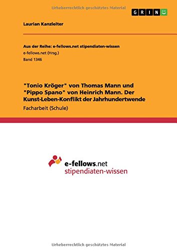 Tonio Kröger von Thomas Mann und Pippo Spano von Heinrich Mann. Der Kunst-Leben-Konflikt der Jahrhundertwende