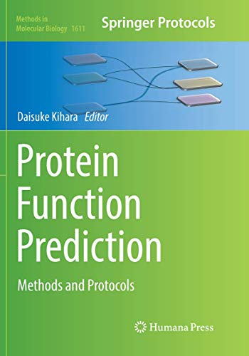 Protein Function Prediction: Methods and Protocols (Methods in Molecular Biology, Band 1611)