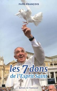 Les 7 Dons De L 039 Esprit Saint Von Pape Francois