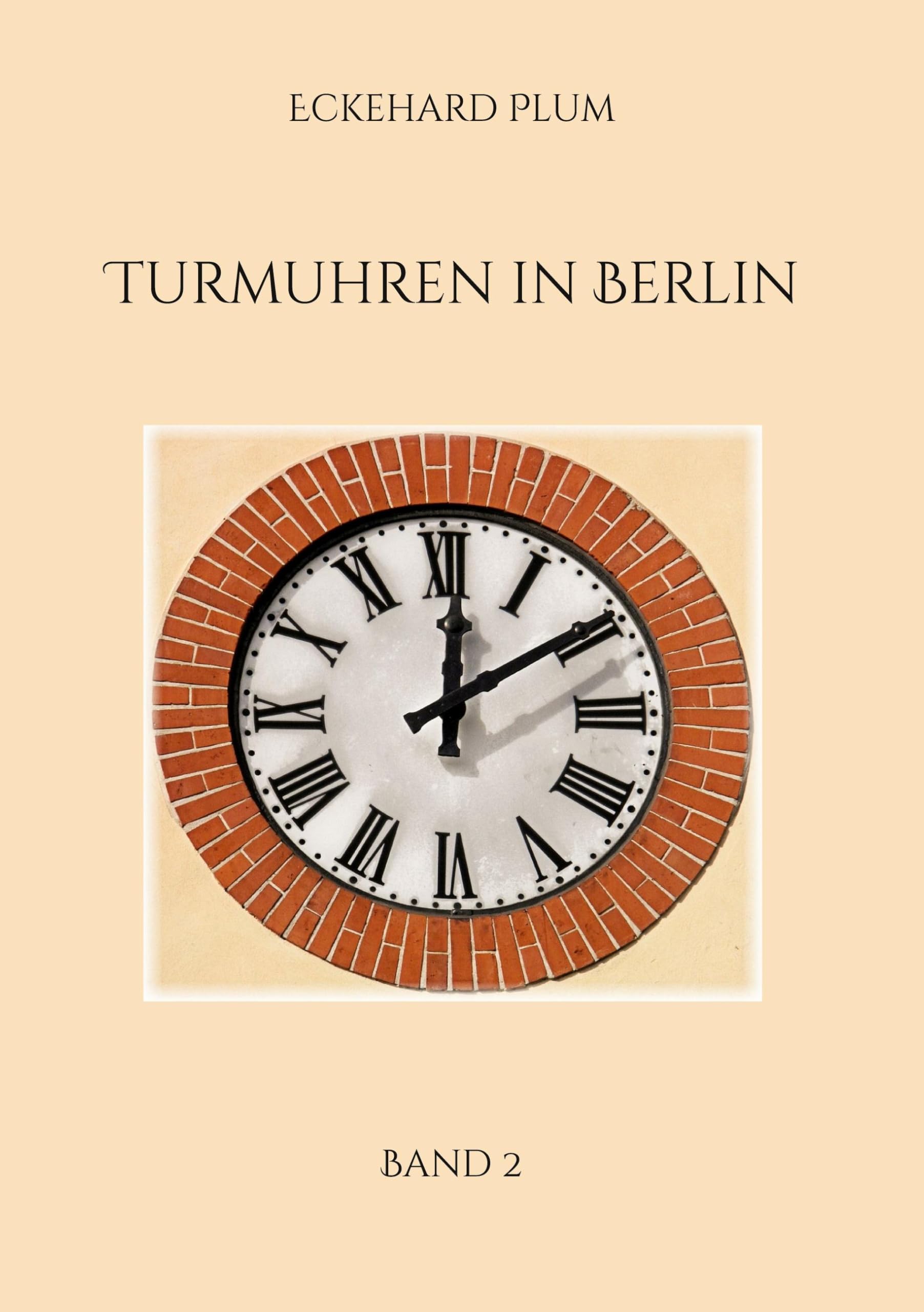 Turmuhren in Berlin: Band 2