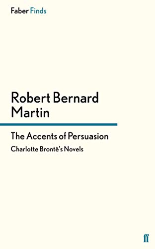 The Accents of Persuasion: Charlotte Brontë's Novels