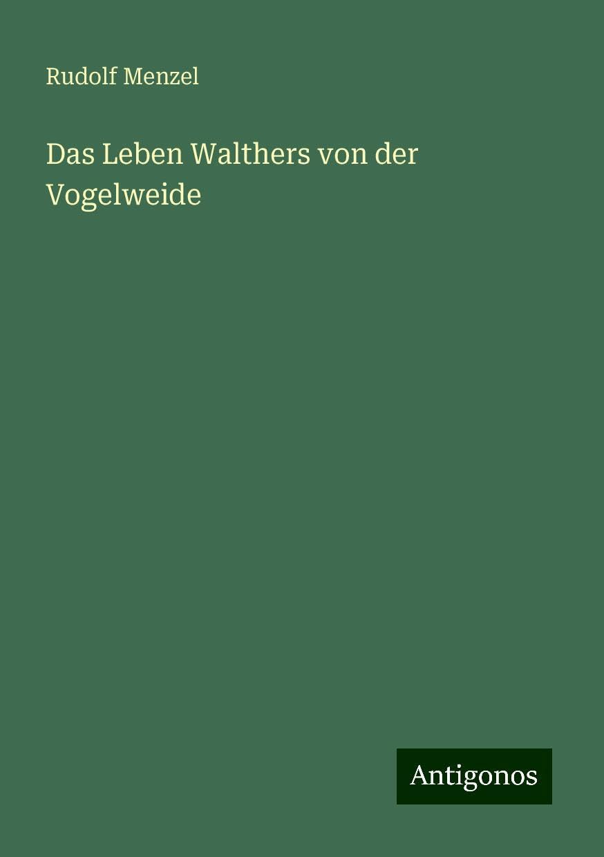 Das Leben Walthers von der Vogelweide